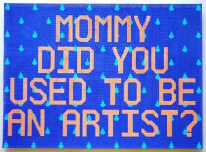 Deniz Ozuygur, Mommy did you used to be an artist, 2024